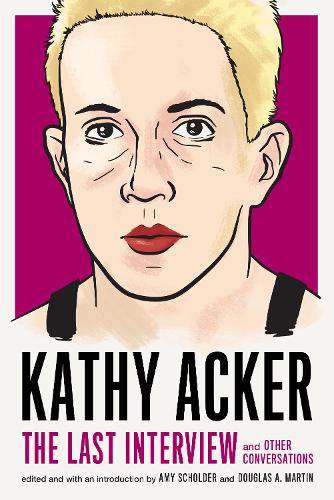Паперова книга «Kathy Acker: The Last Interview: and other conversations», автор Кеті Акер - фото №1