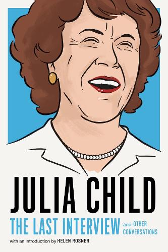 Паперова книга «Julia Child: The Last Interview: and other conversations.», автор Джулія Чайлд - фото №1