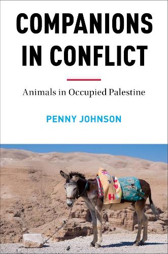 Бумажная книга «Companions In Conflict: Animals in Occupied Palestine», автор Пенни Джонсон - фото №1