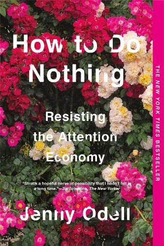 Бумажная книга «How To Do Nothing: Resisting the Attention Economy», автор Дженни Оделл - фото №1