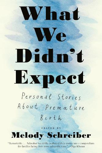 Бумажная книга «What We Didn't Expect: Personal Stories About Premature Birth», автор Мелоди Шрайбер - фото №1
