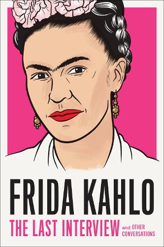 Паперова книга «Frida Kahlo: The Last Interview», автор Фріда Кало - фото №1