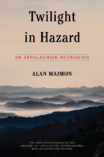 Бумажная книга «Twilight In Hazard: An Appalachian Reckoning», автор Алан Маймон - фото №1