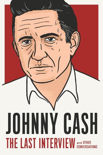 Бумажная книга «Johnny Cash: The Last Interview: And Other Conversations», автор Джонни Кэш - фото №1