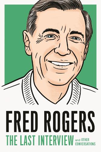 Бумажная книга «Fred Rogers: The Last Interview: And Other Conversations», автор Фред Роджерс - фото №1
