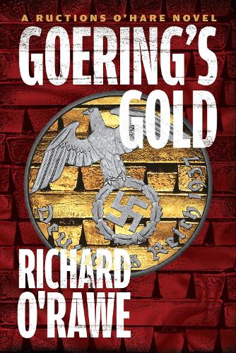 Паперова книга «Goering's Gold: A Ructions O'Hare Novel», автор Річард О'Роу - фото №1
