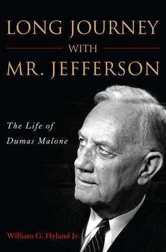 Бумажная книга «Long Journey with Mr. Jefferson: The Life of Dumas Malone», автор Уильям Г. Хайланд мл. - фото №1