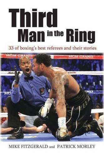 Бумажная книга «Third Man in the Ring: 33 of Boxing's Best Referees and Their Stories», автор Майк Фицджеральд - фото №1
