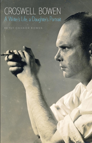 Паперова книга «Croswell Bowen: A Writer's Life, a Daughter's Portrait», автор Бетсі Коннор Боуен - фото №1
