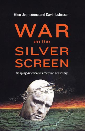 Паперова книга «War on the Silver Screen: Shaping America's Perception of History», авторів Девід Лурссен, Глен Джинсонн - фото №1