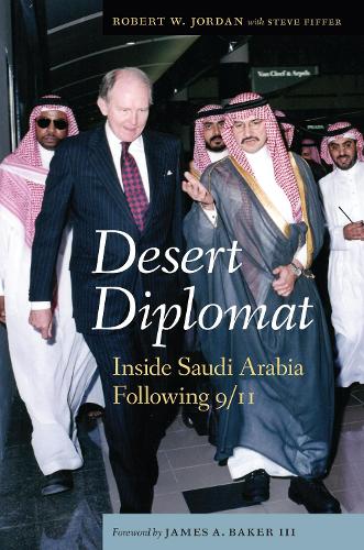 Бумажная книга «Desert Diplomat: Inside Saudi Arabia Following 9/11», авторов Джеймс А. Бейкер III, Роберт У Джордан, Стив Фиффер - фото №1