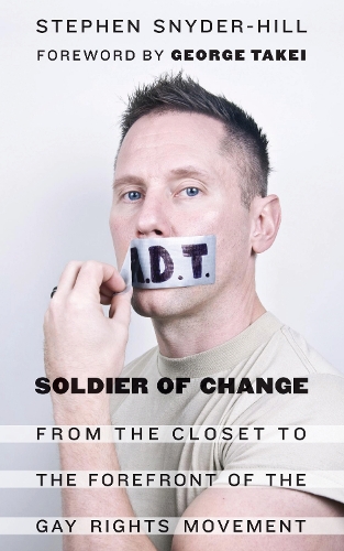 Бумажная книга «Soldier of Change: From the Closet to the Forefront of the Gay Rights Movement», автор Стивен Снайдер-Хилл - фото №1