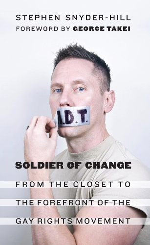 Бумажная книга «Soldier of Change: From the Closet to the Forefront of the Gay Rights Movement», автор Стивен Снайдер-Хилл - фото №1