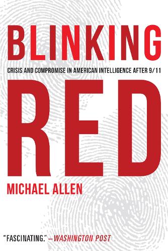 [object Object] «Blinking Red: Crisis and Compromise in American Intelligence After 9/11», автор Майкл Аллен - фото №1