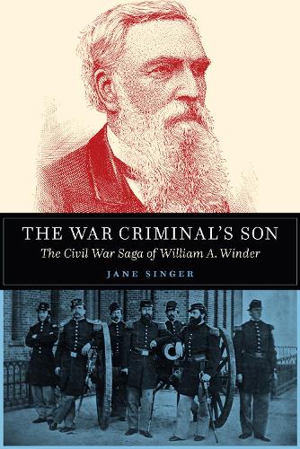 Бумажная книга «The War Criminal's Son: The Civil War Saga of William A. Winder», автор Джейн Сингер - фото №1