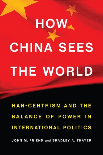 Paper book «How China Sees the World: Han-Centrism and the Balance of Power in International Politics», author John Friend - фото №1