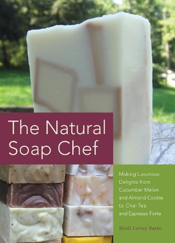 Бумажная книга «The Natural Soap Chef: Making Luxurious Delights from Cucumber Melon and Almond Cookie to Chai Tea and Espresso Forte», автор Хейди Корли Барто - фото №1