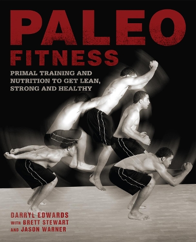 Паперова книга «Paleo Fitness: A Primal Training and Nutrition Program to Get Lean, Strong and Healthy», авторів Бретт Стюарт, Дерріл Едвардс, Джейсон Уорнер - фото №1