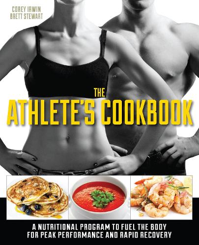 Бумажная книга «The Athlete's Cookbook: A Nutritional Program to Fuel the Body for Peak Performance and Rapid Recovery», авторов Бретт Стюарт, Кори Ирвин - фото №1