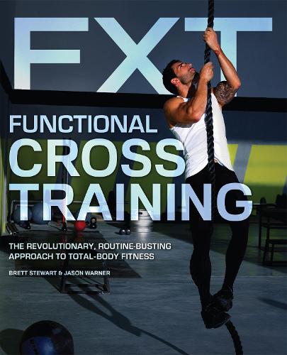 Паперова книга «Functional Cross Training: The Revolutionary, Routine-Busting Approach to Total Body Fitness», авторів Бретт Стюарт, Джейсон Уорнер - фото №1
