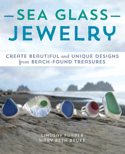 Бумажная книга «Sea Glass Jewelry: Create Beautiful and Unique Designs from Beach-Found Treasures», авторов Линдси Фёрбер, Мэри Бет Бьюк - фото №1