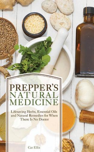 Бумажная книга «Prepper's Natural Medicine: Life-Saving Herbs, Essential Oils and Natural Remedies for When There is No Doctor», автор Кэт Эллис - фото №1