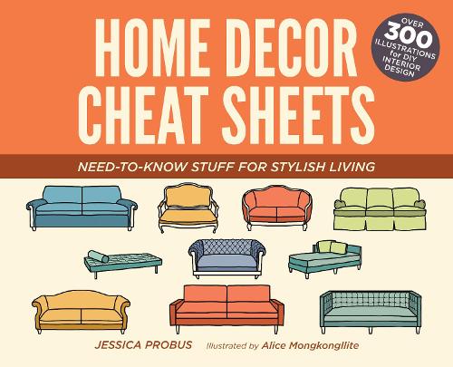 Паперова книга «Home Decor Cheat Sheets: Need-to-Know Stuff for Stylish Living», автор Джессіка Пробус - фото №1