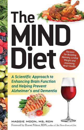 Бумажная книга «The MIND Diet: A Scientific Approach to Enhancing Brain Function and Helping Prevent Alzheimer's and Dementia», автор Мэгги Мун - фото №1