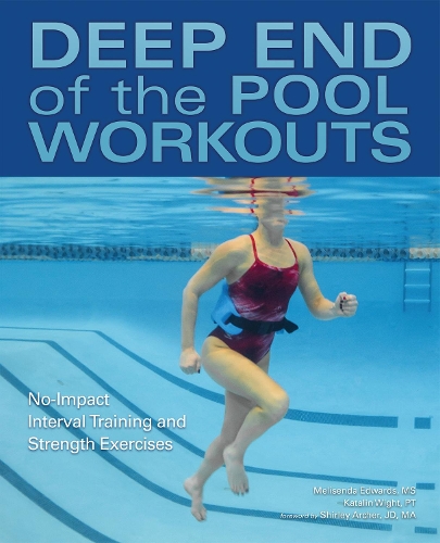 Бумажная книга «Deep End Of The Pool Workouts: No-Impact Interval Training and Strength Exercises», авторов Каталин Уайт, Мелисенда Эдвардс - фото №1