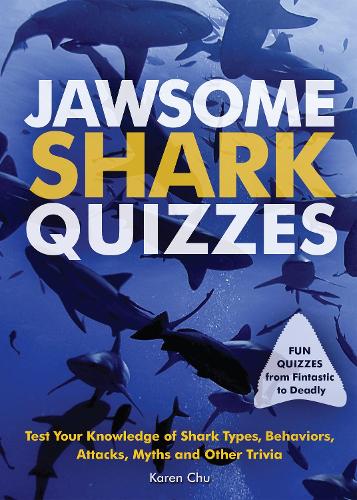 Бумажная книга «Jawsome Shark Quizzes: Test Your Knowledge of Shark Types, Behaviors, Attacks, Legends and Other Trivia», автор Карен Чу - фото №1