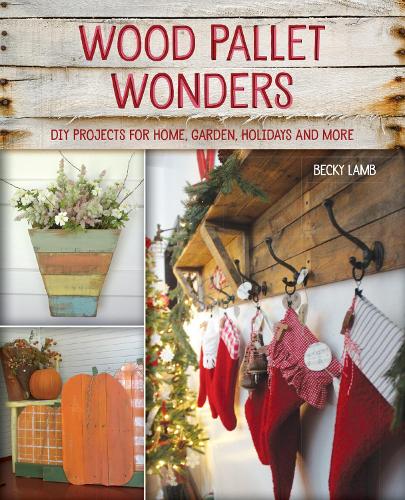 Бумажная книга «Wood Pallet Wonders: DIY Projects for Home, Garden, Holidays and More», автор Бекки Лэмб - фото №1