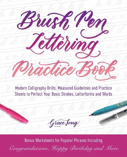 Бумажная книга «Brush Pen Lettering Practice Book: Modern Calligraphy Drills, Measured Guidelines and Practice Sheets to Perfect Your Basic Strokes, Letterforms and Words», автор Грейс Сонг - фото №1