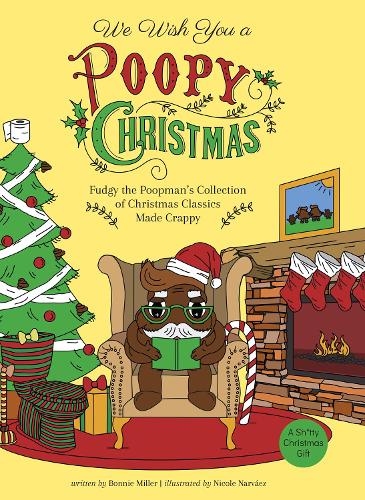 Paper book «We Wish You A Poopy Christmas: Fudgy the Poopman’s Collection of Christmas Classics Made Crappy», author Bonnie Miller - фото №1