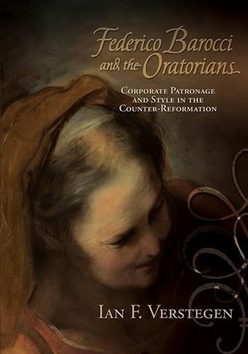 Паперова книга «Federico Barocci and the Oratorians: Corporate Patronage and Style in the Counter-Reformation», автор Ян Ф. Верстеген - фото №1