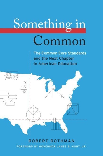 Бумажная книга «Something in Common: The Common Core Standards and the Next Chapter in American Education», автор Роберт Ротман - фото №1