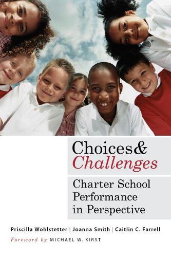 Бумажная книга «Choices and Challenges: Charter School Performance in Perspective», авторов Кейтлин К. Фаррелл, Джоанна Смит, Присцилла Уолстеттер - фото №1