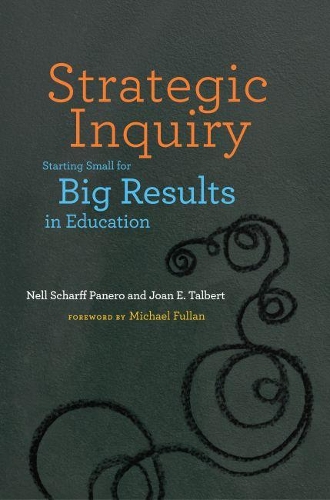 Бумажная книга «Strategic Inquiry: Starting Small for Big Results in Education», авторов Джоан Э. Талберт, Нелл Шарфф Панеро - фото №1