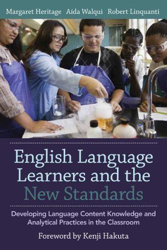 Бумажная книга «English Language Learners and the New Standards: Developing Language, Content Knowledge, and Analytical Practices in the Classroom», авторов Аида Вальки, Маргарет Херитидж, Роберт Линкванти - фото №1