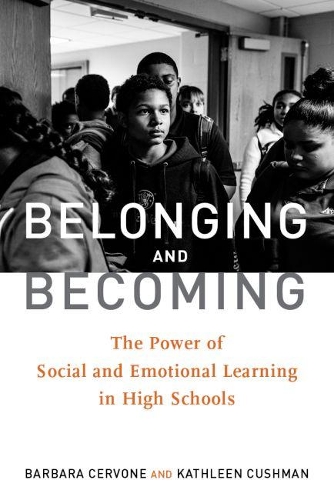 Бумажная книга «Belonging and Becoming: The Power of Social and Emotional Learning in High Schools», авторов Барбара Червоне, Кэтлин Кушман - фото №1