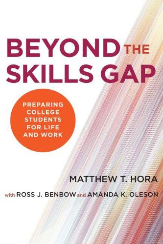Бумажная книга «Beyond the Skills Gap: Preparing College Students for Life and Work», автор Мэтью Т. Хора - фото №1