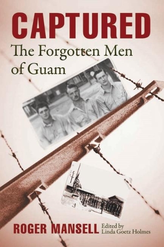 Паперова книга «Captured: The Forgotten Men of Guam», автор Роджер Менселл - фото №1