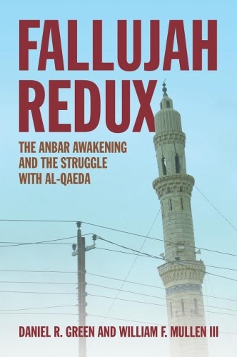 Бумажная книга «Fallujah Redux: The Anbar Awakening and the Struggle with al-Qaeda», авторов Дэниел Р. Грин, Уильям Ф. Маллен III - фото №1