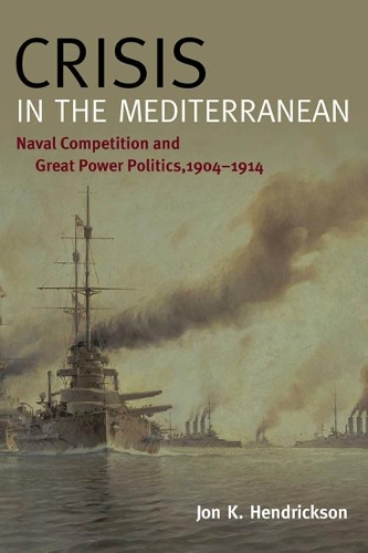 Бумажная книга «Crisis in the Mediterranean: Naval Competition and Great Power Politics, 1904-1914», автор Джон К. Хендриксон - фото №1