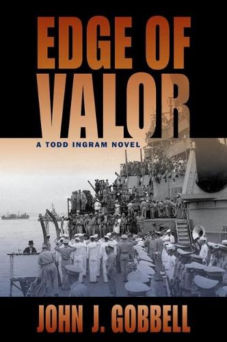 Бумажная книга «Edge of Valor: A Todd Ingram Novel», автор Джон Дж. Гоббелл - фото №1