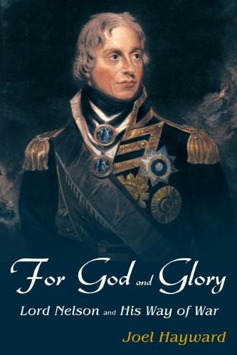 Паперова книга «For God And Glory: Lord Nelson and His Way of War», автор Джоел С. Хейворд - фото №1