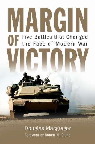 Бумажная книга «Margin of Victory: Five Battles that Changed the Face of Modern War», автор Дуглас Макгрегор - фото №1