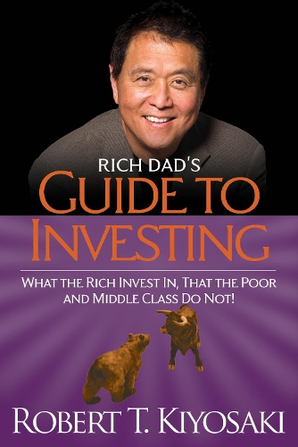 Бумажная книга «Rich Dad's Guide to Investing: What the Rich Invest in, That the Poor and the Middle Class Do Not!», автор Роберт Т. Кийосаки - фото №1