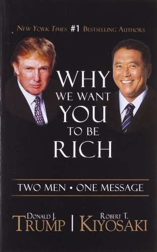 Бумажная книга «Why We Want You to be Rich», авторов Дональд Дж. Трамп, Роберт Т. Кийосаки - фото №1