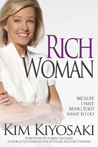 Бумажная книга «Rich Woman: Because I Hate Being Told What To Do», автор Ким Кийосаки - фото №1