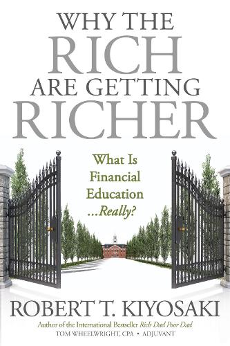 Паперова книга «Why the Rich Are Getting Richer», автор Роберт Т. Кійосакі - фото №1
